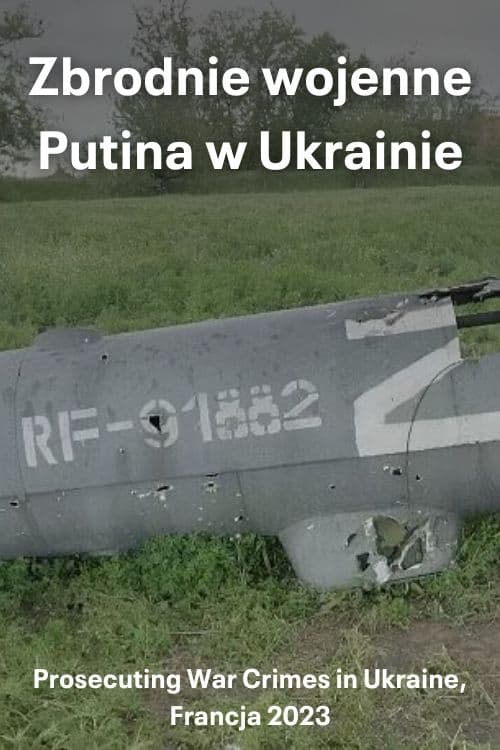 Zbrodnie wojenne Putina w Ukrainie