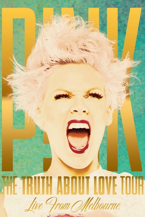 P!nk - The Truth About Love: Live from Melbourne